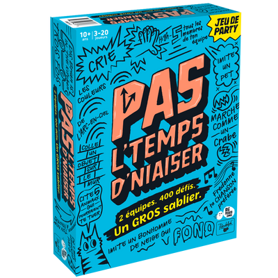 Pas l'temps d'niaiser !